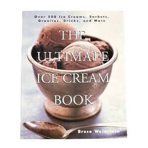 The Ultimate Ice Cream Book Bruce Weinstein